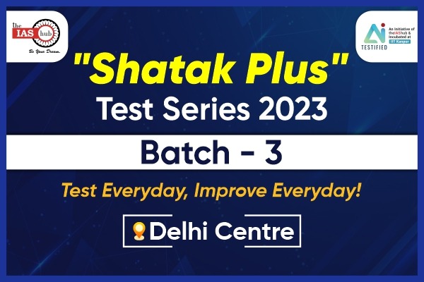 'Shatak Plus' Test Series 2023 -Delhi (Batch-3)