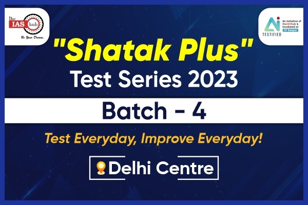 'Shatak Plus' Test Series 2023 -Delhi (Batch-4)